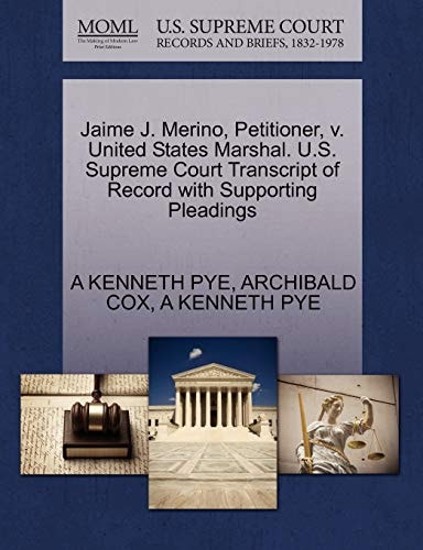 Jaime J. Merino, Petitioner, v. United States Marshal. U.S. Supreme Court Transcript of Record with Supporting Pleadings