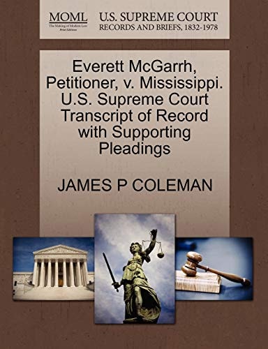 Everett McGarrh, Petitioner, v. Mississippi. U.S. Supreme Court Transcript of Record with Supporting Pleadings
