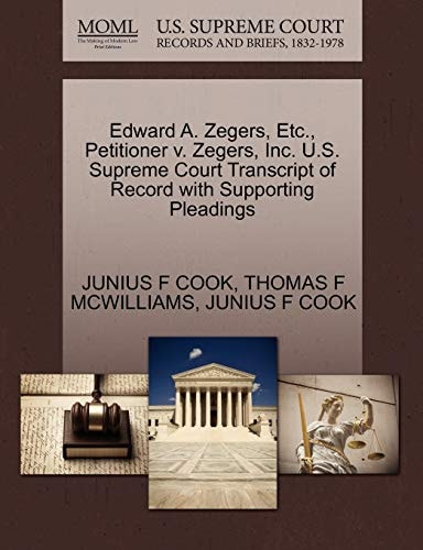Edward A. Zegers, Etc., Petitioner v. Zegers, Inc. U.S. Supreme Court Transcript of Record with Supporting Pleadings