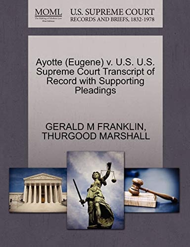 Ayotte (Eugene) v. U.S. U.S. Supreme Court Transcript of Record with Supporting Pleadings