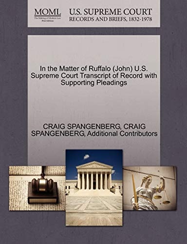 In the Matter of Ruffalo (John) U.S. Supreme Court Transcript of Record with Supporting Pleadings