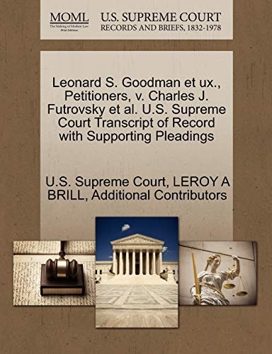 Leonard S. Goodman et ux., Petitioners, v. Charles J. Futrovsky et al. U.S. Supreme Court Transcript of Record with Supporting Pleadings