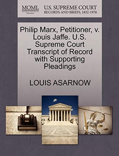 Philip Marx, Petitioner, v. Louis Jaffe. U.S. Supreme Court Transcript of Record with Supporting Pleadings
