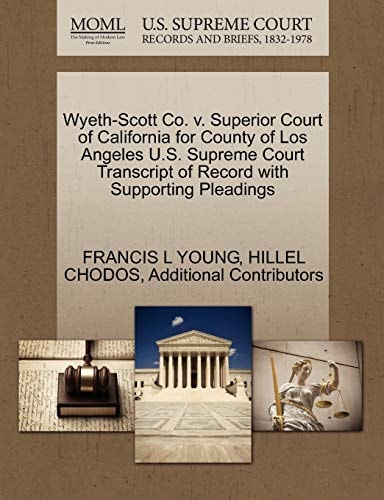 Wyeth-Scott Co. v. Superior Court of California for County of Los Angeles U.S. Supreme Court Transcript of Record with Supporting Pleadings