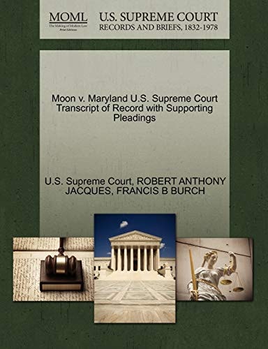 Moon v. Maryland U.S. Supreme Court Transcript of Record with Supporting Pleadings