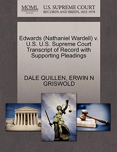 Edwards (Nathaniel Wardell) v. U.S. U.S. Supreme Court Transcript of Record with Supporting Pleadings