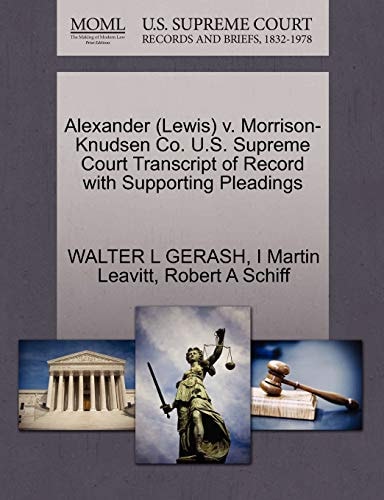 Alexander (Lewis) v. Morrison- Knudsen Co. U.S. Supreme Court Transcript of Record with Supporting Pleadings