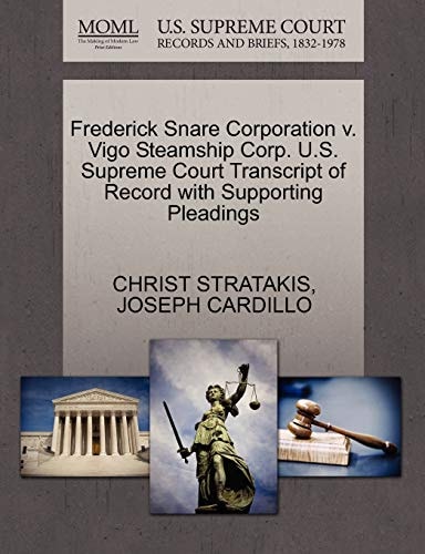 Frederick Snare Corporation v. Vigo Steamship Corp. U.S. Supreme Court Transcript of Record with Supporting Pleadings
