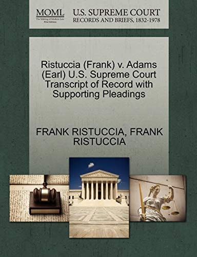 Ristuccia (Frank) v. Adams (Earl) U.S. Supreme Court Transcript of Record with Supporting Pleadings