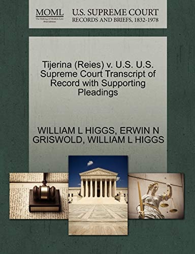 Tijerina (Reies) v. U.S. U.S. Supreme Court Transcript of Record with Supporting Pleadings