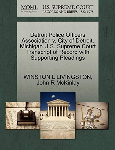 Detroit Police Officers Association v. City of Detroit, Michigan U.S. Supreme Court Transcript of Record with Supporting Pleadings