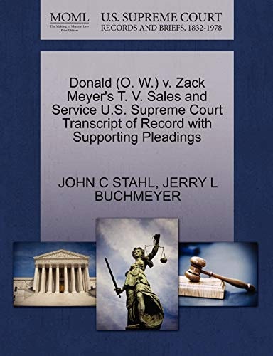 Donald (O. W.) v. Zack Meyer's T. V. Sales and Service U.S. Supreme Court Transcript of Record with Supporting Pleadings