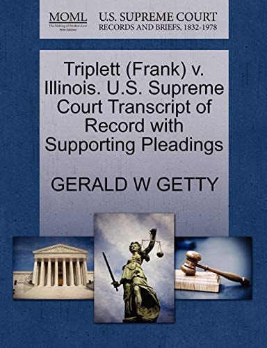Triplett (Frank) v. Illinois. U.S. Supreme Court Transcript of Record with Supporting Pleadings