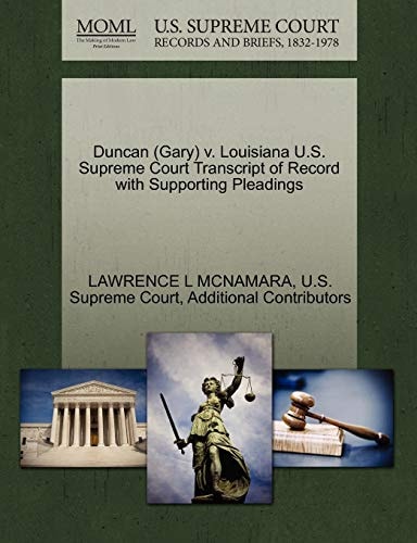 Duncan (Gary) v. Louisiana U.S. Supreme Court Transcript of Record with Supporting Pleadings