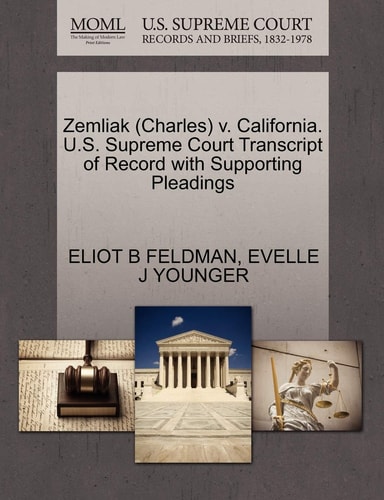 Zemliak (Charles) v. California. U.S. Supreme Court Transcript of Record with Supporting Pleadings