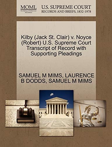 Kilby (Jack St. Clair) v. Noyce (Robert) U.S. Supreme Court Transcript of Record with Supporting Pleadings