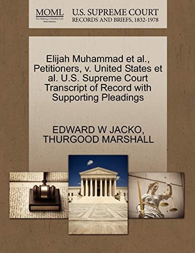 Elijah Muhammad et al., Petitioners, v. United States et al. U.S. Supreme Court Transcript of Record with Supporting Pleadings