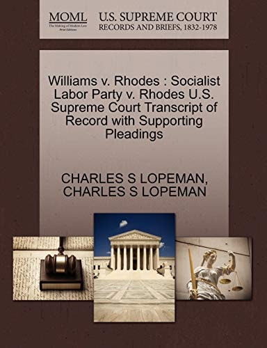 Williams v. Rhodes: Socialist Labor Party v. Rhodes U.S. Supreme Court Transcript of Record with Supporting Pleadings