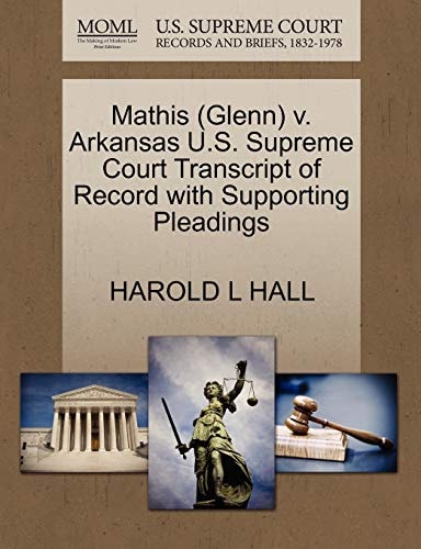 Mathis (Glenn) v. Arkansas U.S. Supreme Court Transcript of Record with Supporting Pleadings