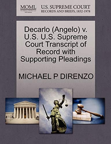 Decarlo (Angelo) v. U.S. U.S. Supreme Court Transcript of Record with Supporting Pleadings