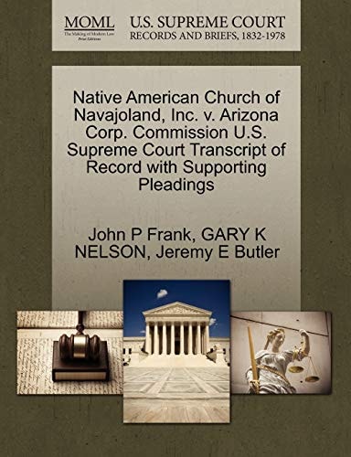 Native American Church of Navajoland, Inc. v. Arizona Corp. Commission U.S. Supreme Court Transcript of Record with Supporting Pleadings