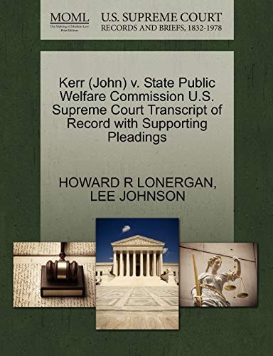 Kerr (John) v. State Public Welfare Commission U.S. Supreme Court Transcript of Record with Supporting Pleadings