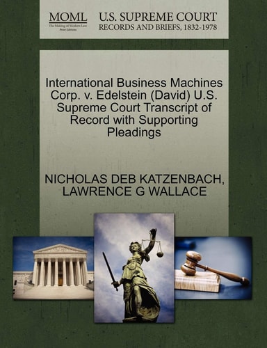 International Business Machines Corp. v. Edelstein (David) U.S. Supreme Court Transcript of Record with Supporting Pleadings