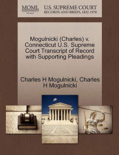 Mogulnicki (Charles) v. Connecticut U.S. Supreme Court Transcript of Record with Supporting Pleadings