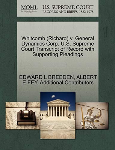 Whitcomb (Richard) v. General Dynamics Corp. U.S. Supreme Court Transcript of Record with Supporting Pleadings