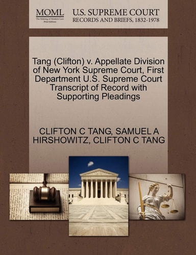 Tang (Clifton) v. Appellate Division of New York Supreme Court, First Department U.S. Supreme Court Transcript of Record with Supporting Pleadings