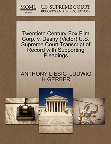 Twentieth Century-Fox Film Corp. v. Desny (Victor) U.S. Supreme Court Transcript of Record with Supporting Pleadings