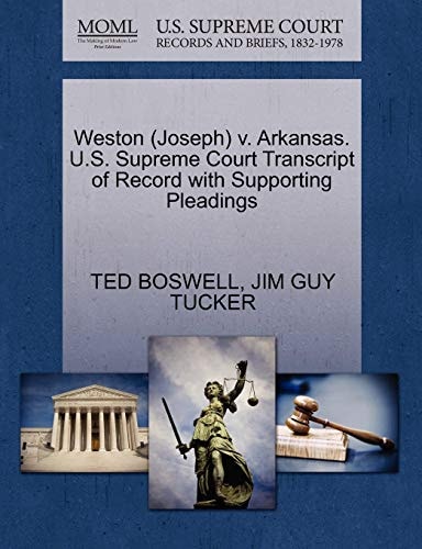 Weston (Joseph) v. Arkansas. U.S. Supreme Court Transcript of Record with Supporting Pleadings