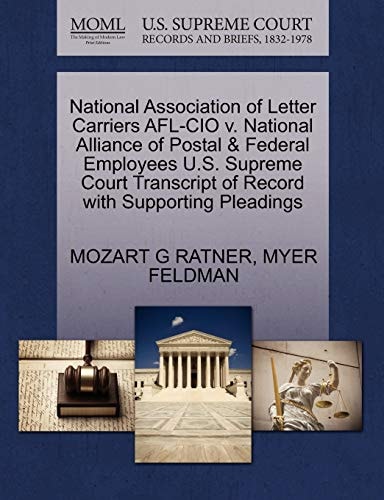 National Association of Letter Carriers AFL-CIO v. National Alliance of Postal & Federal Employees U.S. Supreme Court Transcript of Record with Supporting Pleadings