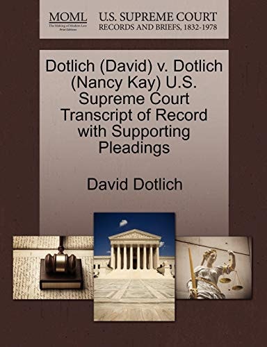 Dotlich (David) v. Dotlich (Nancy Kay) U.S. Supreme Court Transcript of Record with Supporting Pleadings