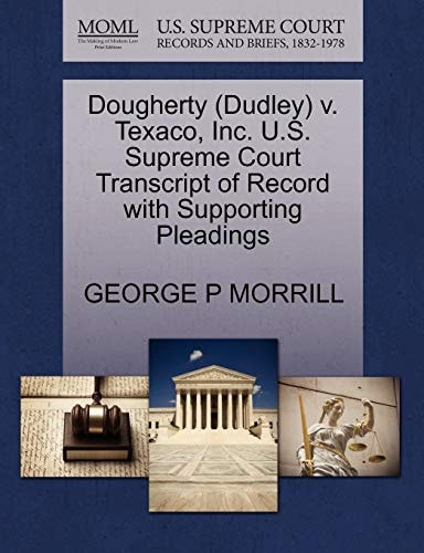 Dougherty (Dudley) v. Texaco, Inc. U.S. Supreme Court Transcript of Record with Supporting Pleadings