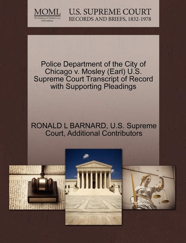 Police Department of the City of Chicago v. Mosley (Earl) U.S. Supreme Court Transcript of Record with Supporting Pleadings