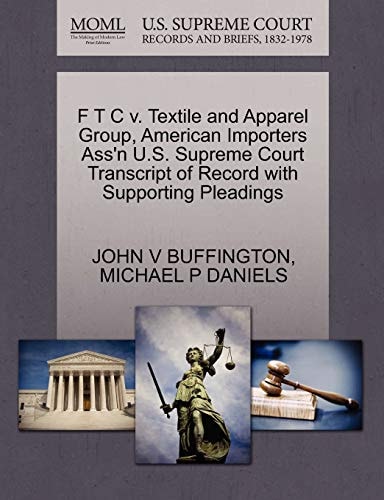 F T C v. Textile and Apparel Group, American Importers Ass'n U.S. Supreme Court Transcript of Record with Supporting Pleadings