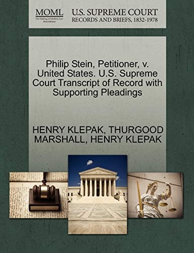 Philip Stein, Petitioner, v. United States. U.S. Supreme Court Transcript of Record with Supporting Pleadings