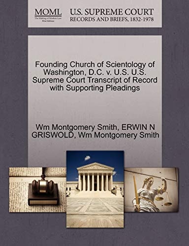 Founding Church of Scientology of Washington, D.C. v. U.S. U.S. Supreme Court Transcript of Record with Supporting Pleadings
