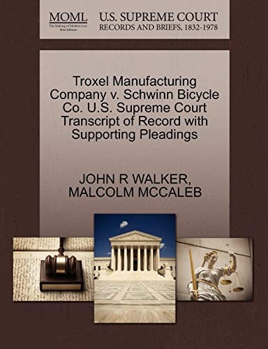 Troxel Manufacturing Company v. Schwinn Bicycle Co. U.S. Supreme Court Transcript of Record with Supporting Pleadings