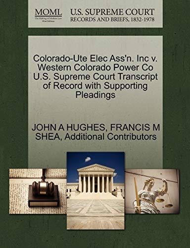 Colorado-Ute Elec Ass'n. Inc v. Western Colorado Power Co U.S. Supreme Court Transcript of Record with Supporting Pleadings