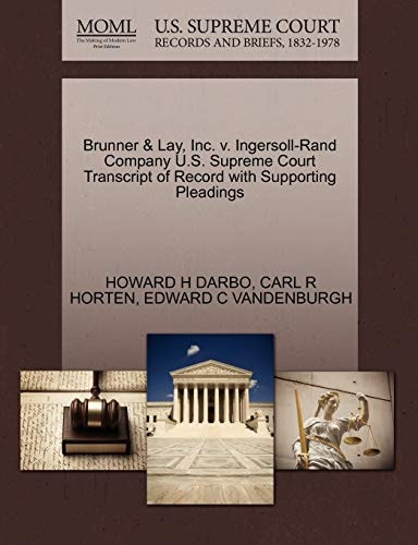 Brunner & Lay, Inc. v. Ingersoll-Rand Company U.S. Supreme Court Transcript of Record with Supporting Pleadings