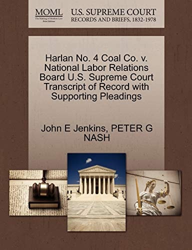 Harlan No. 4 Coal Co. v. National Labor Relations Board U.S. Supreme Court Transcript of Record with Supporting Pleadings