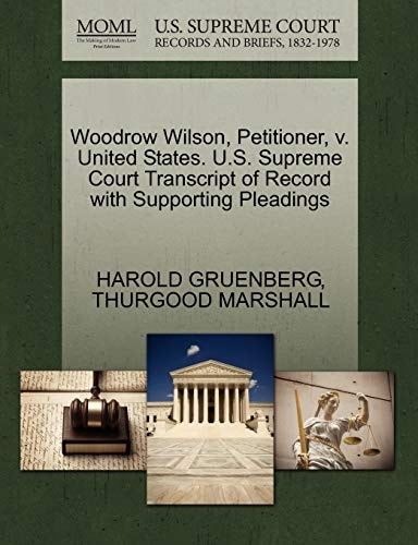 Woodrow Wilson, Petitioner, v. United States. U.S. Supreme Court Transcript of Record with Supporting Pleadings