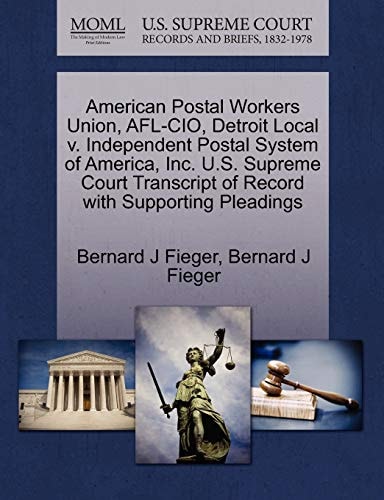 American Postal Workers Union, AFL-CIO, Detroit Local v. Independent Postal System of America, Inc. U.S. Supreme Court Transcript of Record with Supporting Pleadings