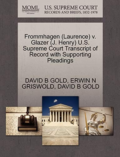 Frommhagen (Laurence) v. Glazer (J. Henry) U.S. Supreme Court Transcript of Record with Supporting Pleadings