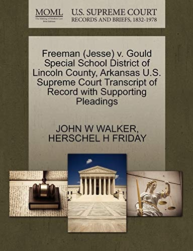 Freeman (Jesse) v. Gould Special School District of Lincoln County, Arkansas U.S. Supreme Court Transcript of Record with Supporting Pleadings