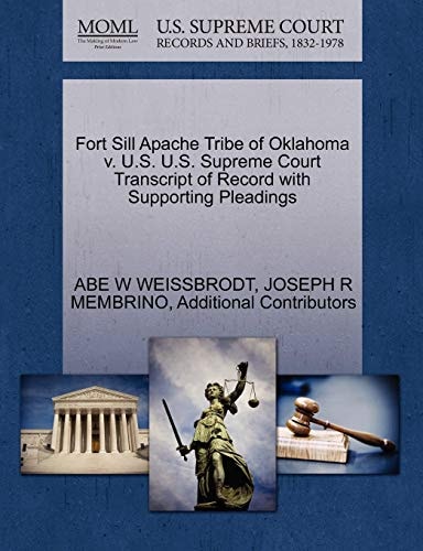 Fort Sill Apache Tribe of Oklahoma v. U.S. U.S. Supreme Court Transcript of Record with Supporting Pleadings