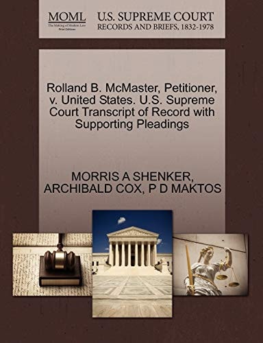 Rolland B. McMaster, Petitioner, v. United States. U.S. Supreme Court Transcript of Record with Supporting Pleadings