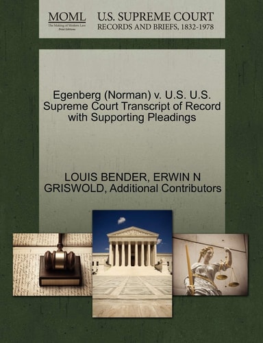 Egenberg (Norman) v. U.S. U.S. Supreme Court Transcript of Record with Supporting Pleadings